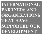 international partners and organizations that have supported our development